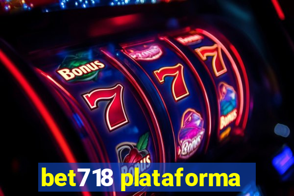 bet718 plataforma